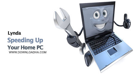 آموزش افزایش سرعت کامپیوترهای خانگی Speeding Up Your Home PC Tutorial